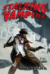 Stalking the Vampire by Mike Resnick